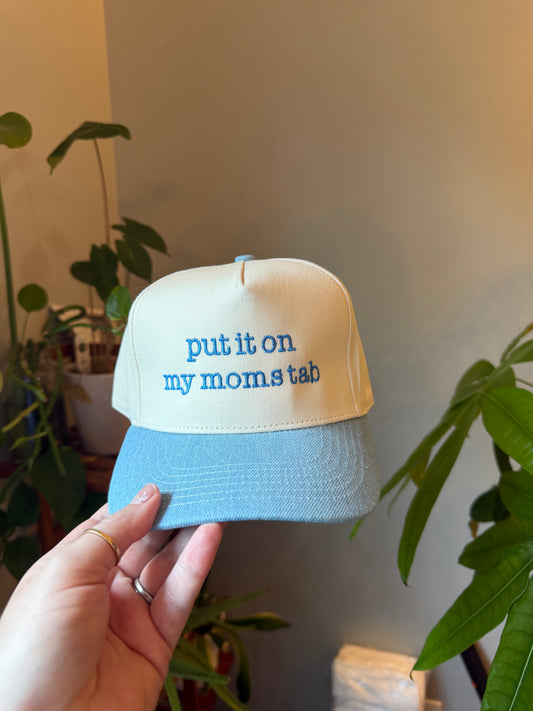 Put it on my moms tab embroidered hat